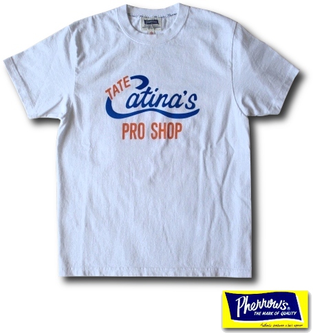 画像: PHERROW'S - ''TATE CATINA'S PRO SHOP''Ｔシャツ ［13S-PT16］ ホワイト 入荷！！